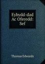 Eybydd-dad Ac Oferedd: Sef - Edward Thomas