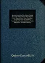 Quinti Curtii Rufi De Rebus Gestis Alexandri Magni Regis Macedonum Libri Superstites: Cum Omnibus Supplementis, Variantibus Lectionibus, Commentariis Ac Notis Perpetuis . (Italian Edition) - Quinto Curcio Rufo