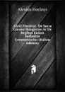 Alexii Horanyi . De Sacra Corona Hungariae Ac De Regibus Eadam Redimitis Commentarius (Italian Edition) - Alexius Horányi