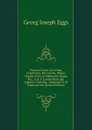 Purpura Docta, Seu Vitae, Legationes, Res Gestae, Obitus Aliaque Scitu Ac Memoratu Digna, Etc., S. R. E. Cardinalium Qui Ingenio, Doctrina, . Humanae D Xl Usque Ad Aet (Italian Edition) - Georg Joseph Eggs