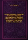 Swynol Ganiadau: Detholiad O Donau Ac Emynau At Wasanaeth Yr Ysgolion Sabbothol, Y Cymdeithasau Ymdrechol, Cyfarfodydd Gweddi A Dirwestol, .c - J. A. Jones