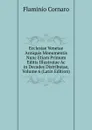 Ecclesiae Venetae Antiquis Monumentis Nunc Etiam Primum Editis Illustratae Ac in Decades Distributae, Volume 6 (Latin Edition) - Flaminio Cornaro