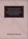 Brevis, Clara, Facilis Ac Jucunda, Non Solum Arabicam Linguam: Sed Etiam Hodiernam Persicam . Addiscendi Methodus . (French Edition) - Antonio Vieyra