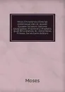 Mosis Chorenensis Historiae Armeniacae Libri Iii. Accedit Ejusdem Scriptoris Epitome Geographiae: Praemittitur Praefatio, Quae De Literatura, Ac . Armeniacas, Primam, Corint (Latin Edition) - Moses