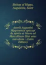 Aurelii Augustini Hipponensis episcopi de spiritu et littera ad Marcellinum liber unus microform : (Latin Edition) - Bishop of Hippo, Augustine, Saint