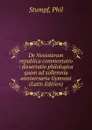 De Nesiotarum republica commentatio : dissertatio philologica quam ad sollemnia anniversaria Gymnasi (Latin Edition) - Stumpf, Phil