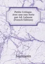 Petite Critique. Avec une eau-forte par Ad. Lalauze (French Edition) - Jules Janin