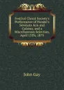 Festival Choral Society.s Performance of Handel.s Serenata Acis and Galatea, and a Miscellaneous Selection, April 13Th, 1875 - Gay John