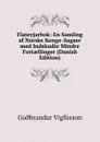 Flateyjarbok: En Samling af Norske Konge-Sagaer med Indskudte Mindre Fortaellinger (Danish Edition) - Guðbrandur Vigfússon