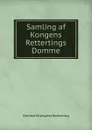 Samling af Kongens Rettertings Domme - Denmark Kongens Retterting