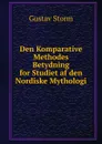 Den Komparative Methodes Betydning for Studiet af den Nordiske Mythologi - Gustav Storm