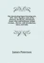 The intoxicating liquor licensing acts, 1872, 1874. Together with all the alehouse, beerhouse, refreshment house, wine and beerhouse, inland revenue, . thereto, with introduction, notes, and index - James Paterson