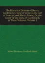 The Historical Dramas of Henry, Lord Darnly, King of Scots: John, Earl of Gowrye; and Mary.s Bower, Or, the Castle of the Glen, of 5 Acts Each. in Three Volumes, Volume 1 - Robert Dunmoor Craufurd Brown