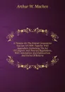 A Treatise On The Federal Corporation Tax Law Of 1909: Together With Appendices Containing The Act Of Congress And Treasury Regulations, With Annotations And Explanations And Forms Of Returns - Arthur W. Machen