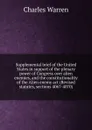 Supplemental brief of the United States in support of the plenary power of Congress over alien enemies, and the constitutionality of the Alien enemy act (Revised statutes, sections 4067-4070) - Charles Warren
