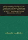 Bibliotheca Medicinae Practicae: Qua Scripta Ad Partem Medicinae Practicam Facienta A Rerum Initiis Ad A 1775 Recensentur, Volume 2 (Romanian Edition) - Albrecht von Haller