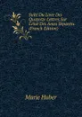 Suite Du Livre Des Quatorze Lettres Sur L.etat Des Ames Separees. (French Edition) - Marie Huber