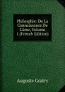 Philosphie: De La Connaissance De L.ame, Volume 1 (French Edition) - Auguste Gratry