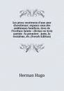 Les pieux sentimens d.une ame chrestienne: exposez sous des emblesmes familiers, tirez de l.Ecriture Sainte : divisez en trois parties : la premiere . juste, la troisieme, de. (French Edition) - Herman Hugo