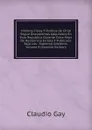 Historia Fisica Y Politica De Chile Segun Documentos Adquiridos En Esta Republica Durante Doce Anos De Residencia En Ella Y Publicada Bajo Los . Supremo Gobierno, Volume 8 (Spanish Edition) - Claudio Gay