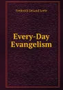 Every-Day Evangelism - Frederick DeLand Leete