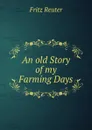 An old Story of my Farming Days - Fritz Reuter