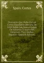 Discusion Que Hubo En Las Cortes Espanolas Del Ano De 1820 Sobre Las Nuevas Leyes De Aduanas Y Aranceles Generales Para Ambas Espanas (Spanish Edition) - Spain. Cortes