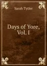 Days of Yore, Vol. I - Sarah Tytler