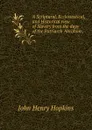 A Scriptural, Ecclesiastical, and Historical view of Slavery from the days of the Patriarch Abraham, - John Henry Hopkins