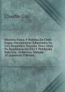 Historia Fisica Y Politica De Chile Segun Documentos Adquiridos En Esta Republica Durante Doce Anos De Residencia En Ella Y Publicada Bajo Los . Gobierno, Volume 18 (Japanese Edition) - Claudio Gay