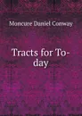 Tracts for To-day - Conway Moncure Daniel