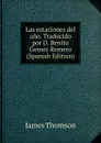 Las estaciones del ano. Traducido por D. Benito Gomez Romero (Spanish Edition) - Thomson James