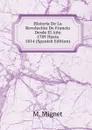 Historia De La Revolucion De Francia Desde El Ano 1789 Hasta 1814 (Spanish Edition) - François-Auguste-Marie-Alexis Mignet
