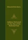Address Delivered on the Day of the National Fast - Edwards Bela Bates.