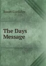 The Days Message - Coolidge Susan