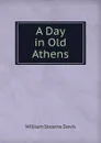 A Day in Old Athens - William Stearns Davis