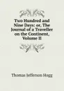 Two Hundred and Nine Days: or, The Journal of a Traveller on the Continent, Volume II - Thomas Jefferson Hogg