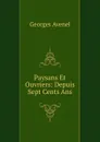 Paysans Et Ouvriers: Depuis Sept Cents Ans - Georges Avenel