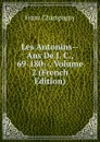 Les Antonins--Ans De J. C., 69-180--, Volume 2 (French Edition) - Franz Champagny