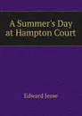A Summer.s Day at Hampton Court - Edward Jesse