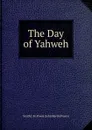 The Day of Yahweh - Smith J. M. Powis (John Merlin Powis)