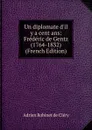 Un diplomate d.il y a cent ans: Frederic de Gentz (1764-1832) (French Edition) - Adrien Robinet de Cléry