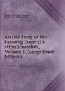 An Old Story of My Farming Days: (Ut Mine Stromtid), Volume II (Large Print Edition) - Fritz Reuter