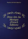 Deux Ans Au Mexique (French Edition) - Faucher de Saint-Maurice