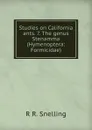 Studies on California ants. 7. The genus Stenamma (Hymenoptera: Formicidae). - R R. Snelling