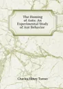 The Homing of Ants: An Experimental Study of Ant Behavior . - Charles Henry Turner