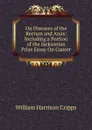 On Diseases of the Rectum and Anus: Including a Portion of the Jacksonian Prize Essay On Cancer - William Harrison Cripps