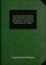 The Book of Almanacs: With an Index of Reference, by Which the Almanac May Be Found for Every Year, Whether in Old Style Or New, from Any Epoch, . of Any New Or Full Moon from B. C. 2000 to - Augustus de Morgan