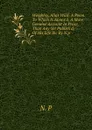 Weighley, Alias Wild: A Poem. To Which Is Annex.d, A More Genuine Account In Prose, Than Any Yet Publish.d, Of His Life .c By N.p. - N. P