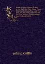 Porter . Coates. Interest Tables of One-Half, One, Two, Three, Three-And-One-Half, Four, Four-And-One-Half, Five, Six, Seven, Eight and Ten Per Cent. . Interest On Any Amount from .1.00 to .10,000 - John E. Coffin